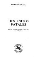 Andrés Caicedo Estela: Destinitos fatales (Spanish language, 1984, Editorial Oveja Negra)