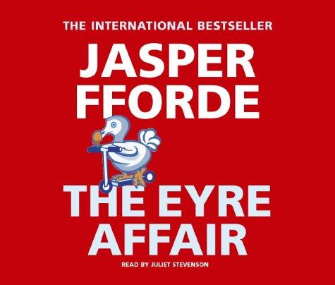 Jasper Fforde: The Eyre Affair (Thursday Next) (AudiobookFormat, 2004, Hodder & Stoughton Audio Books)