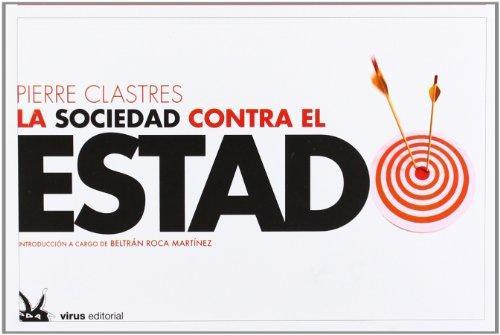 Pierre Clastres: La sociedad contra el Estado (Spanish language, 2014)