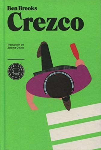 Ben Brooks, Zulema Erika Couso Ben-Mizzian: Crezco (Hardcover, Blackie Books, BLACKIE BOOKS)