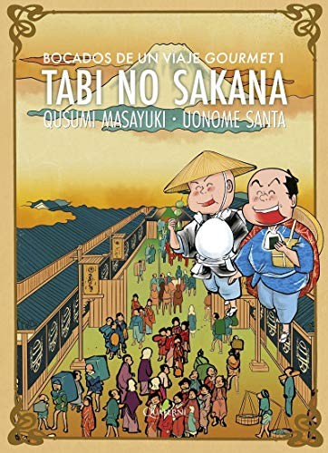 Qusumi Masayuki, Uonome Santa: TABI NO SAKANA 1. Bocados de un viaje gourmet (Paperback, 2020, Quaterni)