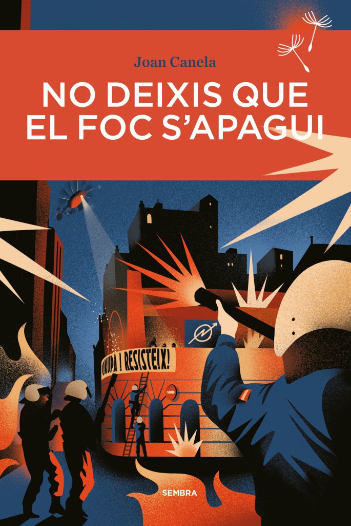 Joan Canela: No deixis que el foc s'apagui (Català language, Sembra Llibres)