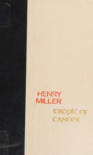 Henry Miller, Henry Miller, Henry V. Miller, Henry Miller, Henry Miller: Tropic of Cancer (1961, Grove Press)