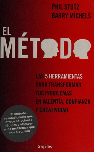 Phil Stutz, Barry Michels: El método (Spanish language, 2012, Grijalbo)