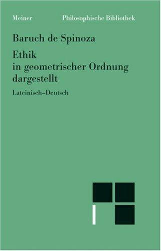 Baruch Spinoza, Wolfgang Bartuschat: Philosophische Bibliothek, Bd.92, Ethik in geometrischer Ordnung dargestellt (Paperback, Multiple languages language, 1999, Meiner)