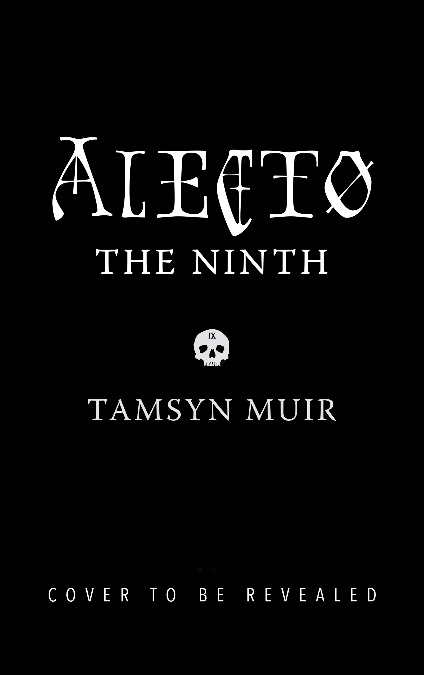 Tamsyn Muir, Tamsyn Muir, Tamsyn Muir: Alecto the Ninth (2023, Tor)