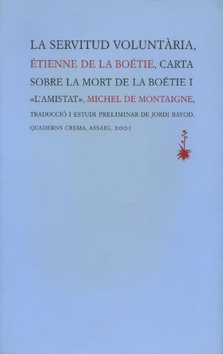 Jordi Bayod Brau, Étienne de la Boétie: La servitud voluntària (Paperback, 2001, Quaderns Crema)
