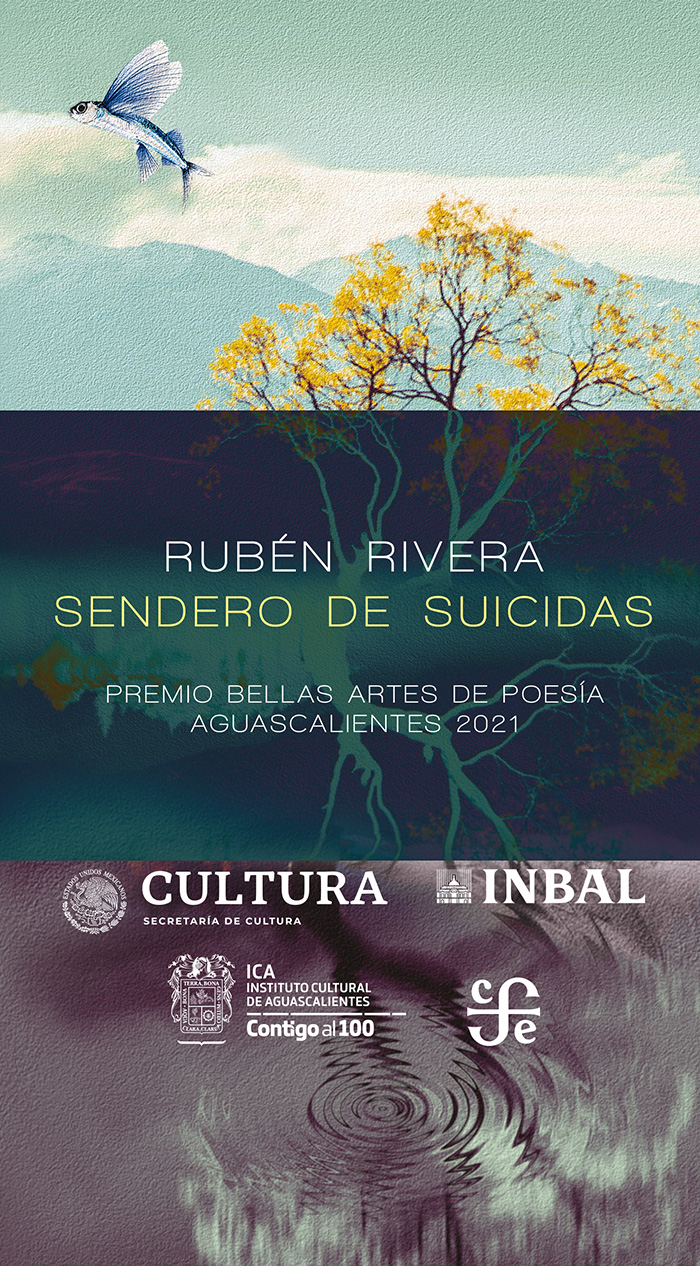 Rubén Rivera: Sendero de suicidas (Spanish language, 2021, Instituto Nacional de Bellas Artes y Literatura, Fondo de Cultura Económica, Instituto Cultural Aguascalientes)