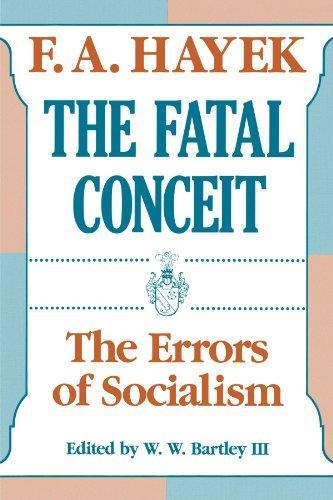 Friedrich Hayek: The Fatal Conceit