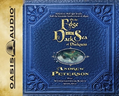 Andrew Peterson: On the Edge of the Dark Sea of Darkness (AudiobookFormat, 2008, Oasis Audio)