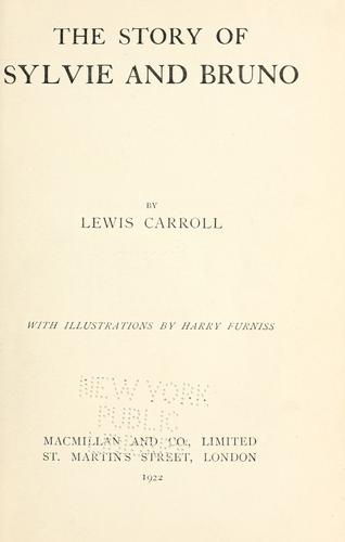 Lewis Carroll: The story of Sylvie and Bruno (1904, Macmillan)