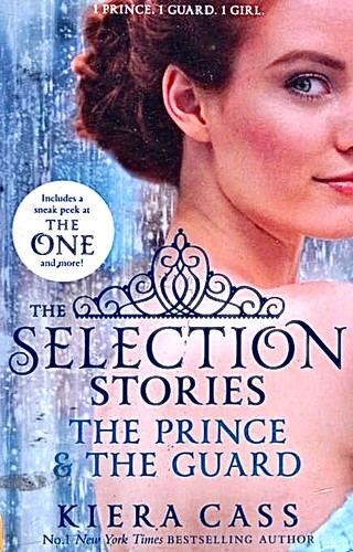 Kiera Cass: The Selection Stories: The Prince & The Guard (2014, HarperCollinsPublishers, HarperCollins Children's Books)