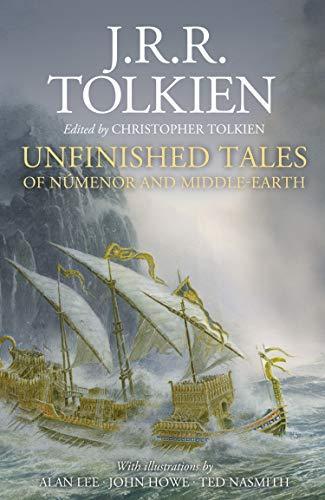 J.R.R. Tolkien, Ted Nasmith, Christopher Tolkien, Alan Lee, John Howe: Unfinished Tales (2020, HarperCollins Publishers Limited)