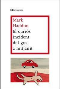 Mark Haddon: El Curiós incident del gos a mitjanit (català language, 2008, La Magrana)