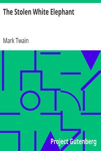 Mark Twain: The Stolen White Elephant (2006, Project Gutenberg)