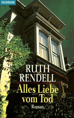 Ruth Rendell: Alles Liebe vom Tod (Paperback, German language, 1998, Goldmann)