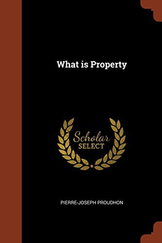 Pierre-Joseph Proudhon: What is Property (Paperback, Pinnacle Press)