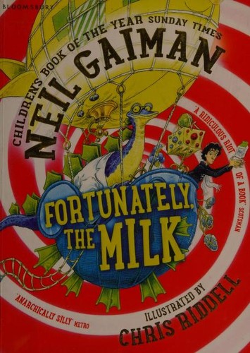 Neil Gaiman, Chris Riddell, Skottie Young: Fortunately, the Milk (2014, Bloomsbury, BLOOMSBURY)