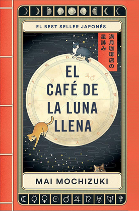 Mai Mochizuki, Chihiro Sakurada (Ilustraciones), Víctor Illera Kanaya (Traducción): El Café de la Luna Llena (EBook, 1 language, 2025, Plaza & Janes)