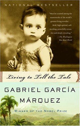 Gabriel García Márquez: Living to Tell the Tale (Paperback, 2004, Vintage)