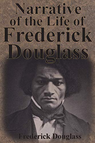 Frederick Douglass: Narrative of the Life of Frederick Douglass (1845, Chump Change)