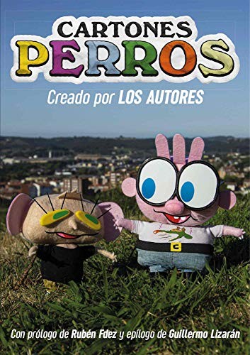 Carlos José Beck, José Luis Romero, Francisco Neftalí Iglesias, Jorge Alonso Márquez, Manuel Álvarez Muñoz, Joaquín Guirao Marín, José Andrés Valenzuela, Pablo Castillo Fernández, Pedro F. Medina: Cartones Perros (Paperback, 2020, Fandogamia Editorial, C.B.)