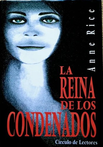 Anne Rice: La reina de los condenados (Hardcover, Spanish language, 1995, Círculo de Lectores, S.A.)