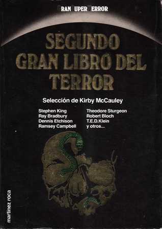 Albert Solé, Lisa Tuttle, Gene Wolfe, Clifford D. Simak, Ray Bradbury, Joe Haldeman, Theodore Sturgeon, Edward Gorey, Russell Kirk, Kirby McCauley, Charles L. Grant, Ramsey Campbell, Dennis Etchison, Robert Bloch, Manly Wade Wellman: Segundo Gran Libro del Terror (Paperback, Español language, Ediciones Martínez Roca)