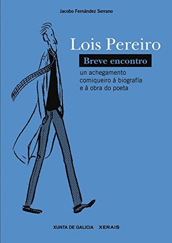 Jacobo Fernández Serrano: Lois Pereiro. Breve encontro (Paperback, 2011, Edicións Xerais, EdiciÃ³ns Xerais)