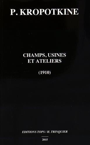 Peter Kropotkin: Champs, usines et ateliers (French language, 2015, Tops/H. Trinquier)