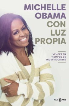 Michelle Obama: Con luz propia. Vencer en tiempos de incertidumbre (2022, Plaza Janés)