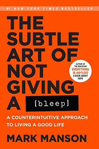 Mark Manson: The Subtle Art of Not Giving a Bleep (2017, Harper)