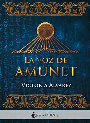 Victoria Álvarez: La voz de Amunet (Paperback, 2019, Nocturna Ediciones)