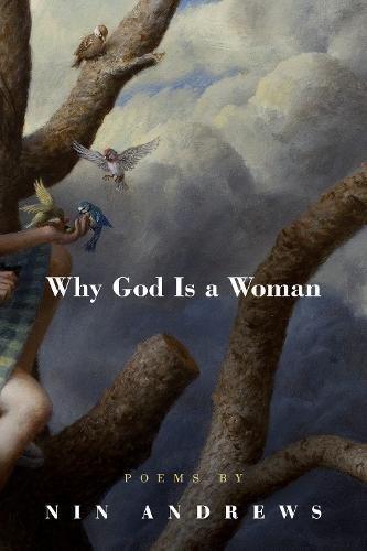 Nin Andrews: Why God Is a Woman