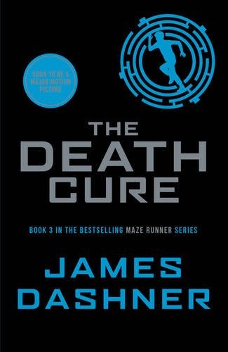 James Dashner: The Death Cure (2014, Chicken House Ltd, Chicken House, The)