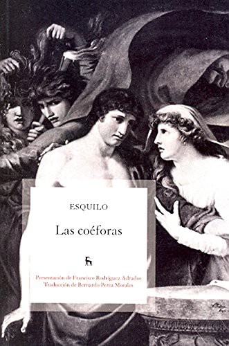 Esquilo de Eleusis, BERNARDO PEREA MORALES: Las coéforas (Paperback, 2010, Gredos)