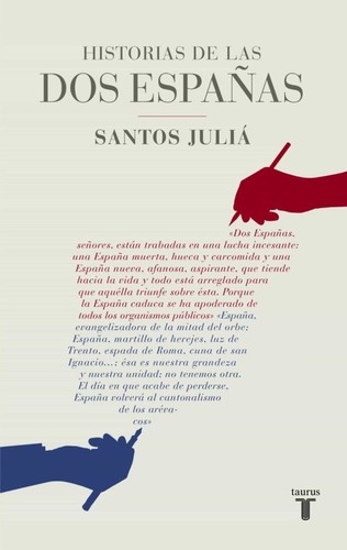 Santos Juliá: Historias de las dos Españas (Spanish language, 2015, Taurus)