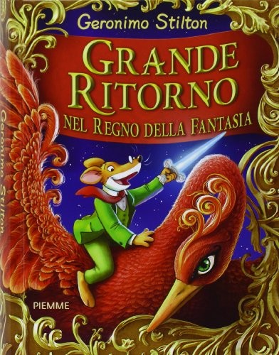 Geronimo Stilton: Grande Ritorno Nel Regno Della Fantasia (Italian language, 2013, Piemme)