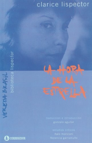 Clarice Lispector: Hora De La Estrella La 1ro.ed. (Paperback, 2011, CORREGIDOR)