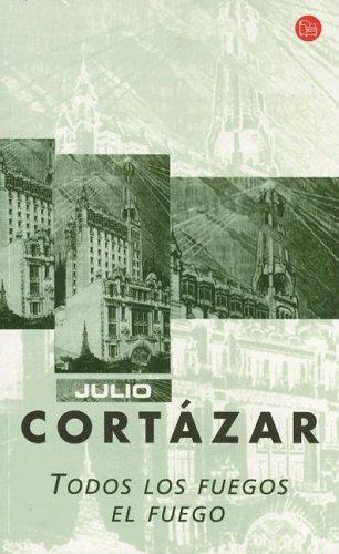 Julio Cortázar: Todos Los Fuegos El Fuego (Paperback, Spanish language, 2003, Punto de Lectura)