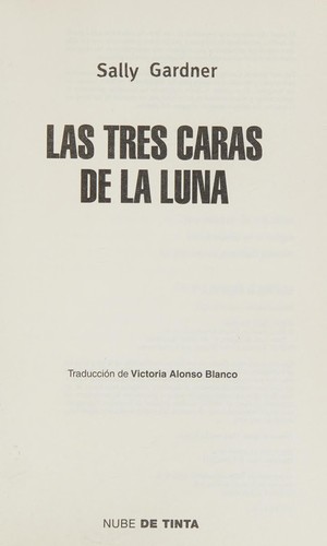 Sally Gardner: Las tres caras de la luna (Spanish language, 2013, Nube De Tinta)