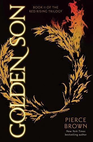 Pierce Brown, Pierce Brown: Golden Son (Red Rising, #2) (2015, Del Rey)