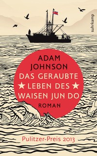 Adam Johnson: Das geraubte Leben des Waisen Jun Do (EBook, German language, 2014, Suhrkamp)