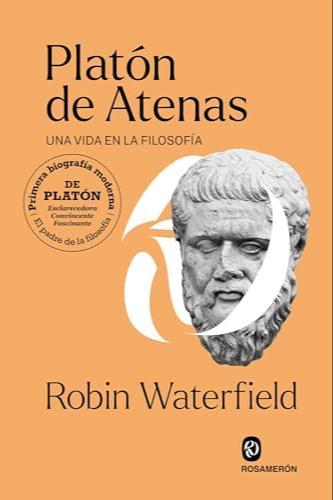 Robin Waterfield: Platón de Atenas (Spanish language, 2024, Editorial Rosamerón)