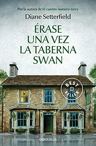 Ana Mata Buil, Diane Setterfield: Érase una vez la taberna Swan (Paperback, 2020, Debolsillo, DEBOLSILLO)