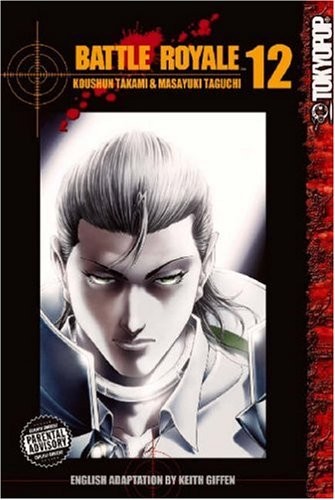 Kōshun Takami, Masayuki Taguchi: Battle Royale, Vol. 12 (Paperback, 2005, Tokyopop, Brand: TokyoPop, TokyoPop)