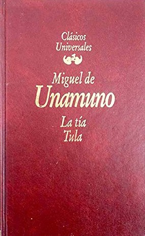 Miguel de Unamuno: La tía Tula (Hardcover, Spanish language, 1992, Planeta)