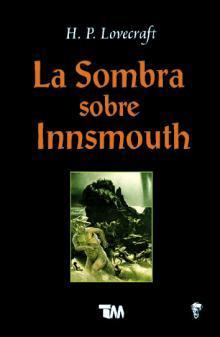 H. P. Lovecraft: La sombra sobre Insmouth (Paperback, Spanish language, 2013, Tomo)