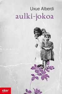 Uxue Alberdi Estibariz: aulki-jokoa (Paperback, Euskara language, Elkar)