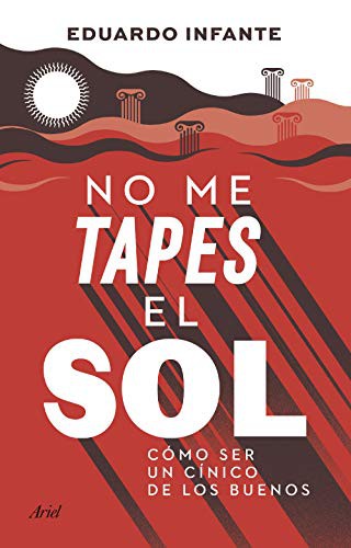 Eduardo Infante: No me tapes el sol (Paperback, Editorial Ariel)